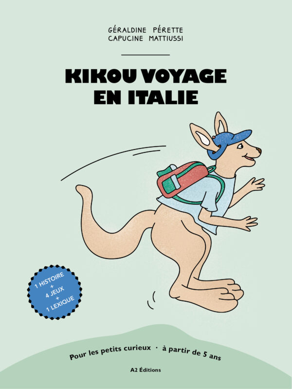 "Kikou voyage en Italie" publié chez A2 Éditions, écrit par Géraldine PERETTE et illustré par Capucine Mattiussi est le tome 2 de la série "Kikou voyage".